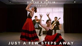 Just A Few Steps Away - Classical Guitar and Violin Tango - Dance Choreography